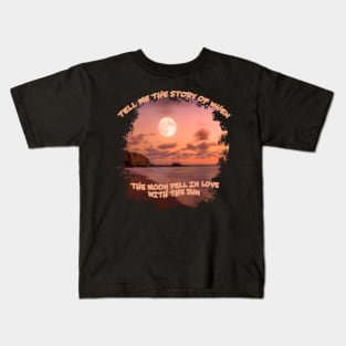The Moon Fell in Love with the Sun Kids T-Shirt